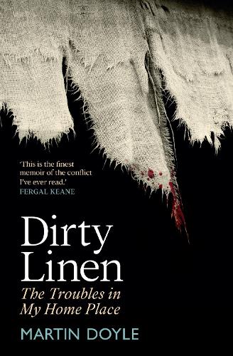 Бумажная книга «Dirty Linen: The Troubles in My Home Place», автор Мартин Дойл - фото №1