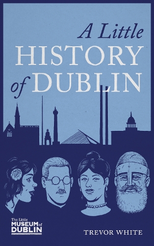 Паперова книга «A Little History of Dublin», автор Тревор Вайт - фото №1