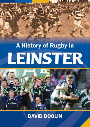 Бумажная книга «A History of Rugby in Leinster», автор Дэвид Дулин - фото №1