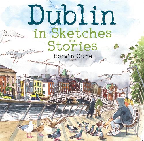 Бумажная книга «Dublin in Sketches and Stories», автор Ройсин Куре - фото №1