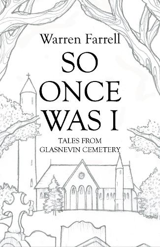 Паперова книга «So Once Was I: Forgotten Tales from Glasnevin Cemetery», автор Воррен Фаррелл - фото №1