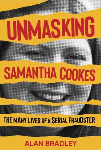 Бумажная книга «Unmasking Samantha Cookes: The Many Lives of a Serial Fraudster», автор Алан Брэдли - фото №1