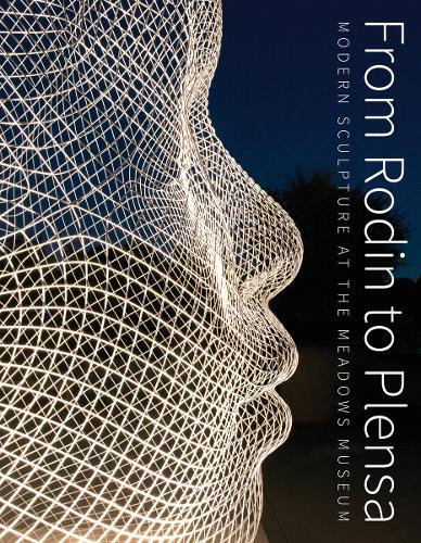 Паперова книга «From Rodin to Plansa: Modern Sculpture at the Meadows Museum», авторів Лора Вілсон, Стівен А. Неш - фото №1