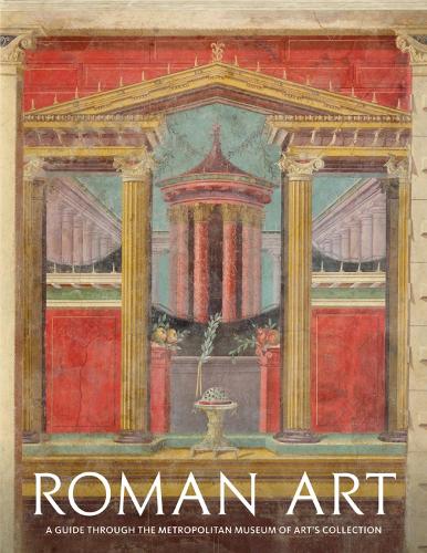 Паперова книга «Roman Art: A Guide through The Metropolitan Museum of Art's Collection», авторів Крістофер С. Лайтфут, Джоан Р. Мертенс, Пол Занкер, Шон Хемінгуей - фото №1