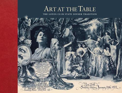 Паперова книга «Art at the Table: The Lotos Club State Dinner Tradition», авторів Дж. Роберт Москін, Ненсі Джонсон - фото №1
