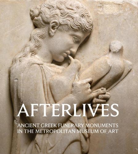 Паперова книга «Afterlives: Ancient Greek Funerary Monuments in the Metropolitan Museum of Art», автор Пол Занкер - фото №1