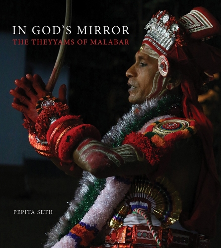 Бумажная книга «In God's Mirror: The Theyyams of Malabar», автор Пепита Сет - фото №1
