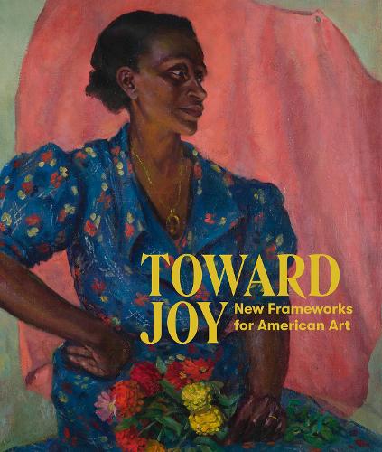 Бумажная книга «Toward Joy: New Frameworks for American Art» - фото №1