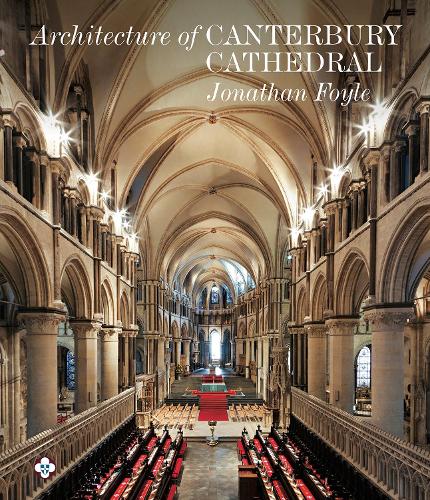 Бумажная книга «Architecture of Canterbury Cathedral», автор Джонатан Фойл - фото №1
