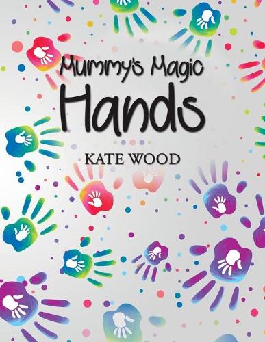 Паперова книга «Mummy's Magic Hands», автор Кейт Вуд - фото №1