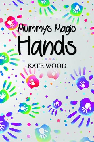 Паперова книга «Mummy's Magic Hands», автор Кейт Вуд - фото №1