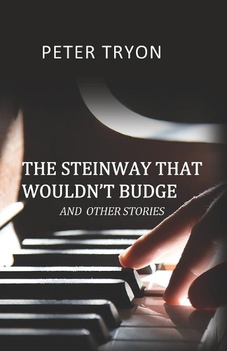 Бумажная книга «The Steinway That Wouldn't Budge (Confessions of a Piano Tuner)», автор Питер Трион - фото №1