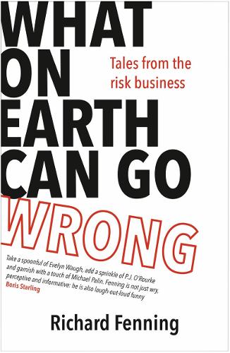 Бумажная книга «What on Earth Can Go Wrong: Tales from the Risk Business», автор Ричард Феннинг - фото №1