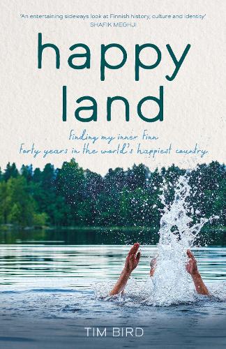 Бумажная книга «Happy Land: Finding my inner Finn: forty years in the world’s happiest country», автор Тим Берд - фото №1
