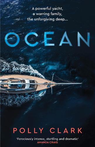 Бумажная книга «Ocean: The new novel from the prize-winning author of Larchfield», автор Полли Кларк - фото №1