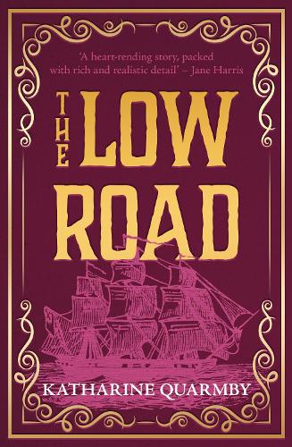 Бумажная книга «The Low Road: the prize-listed historical novel, based on a true story of forbidden love and betrayal», автор Кэтрин Куармби - фото №1
