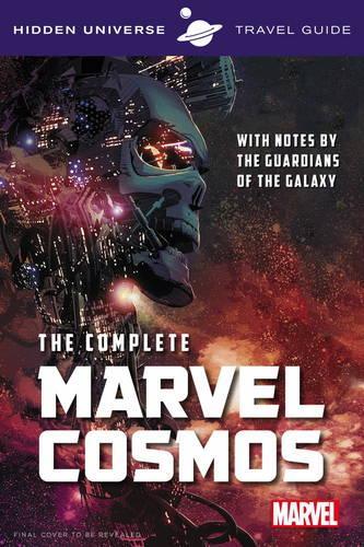 Бумажная книга «Hidden Universe Travel Guide - The Complete Marvel Cosmos: With Notes by the Guardians of the Galaxy», автор Марк Сумерак - фото №1
