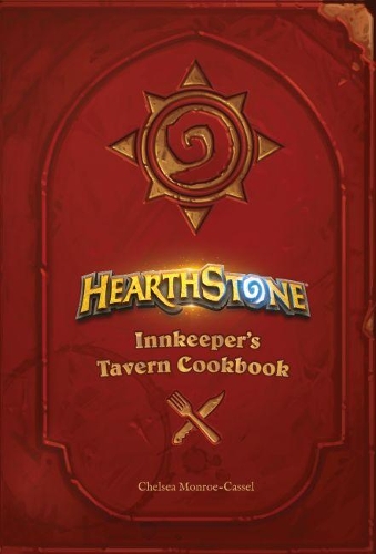 [object Object] «Hearthstone. Innkeeper’s Tavern Cookbook», автор Челсі Монро-Кассель - фото №1