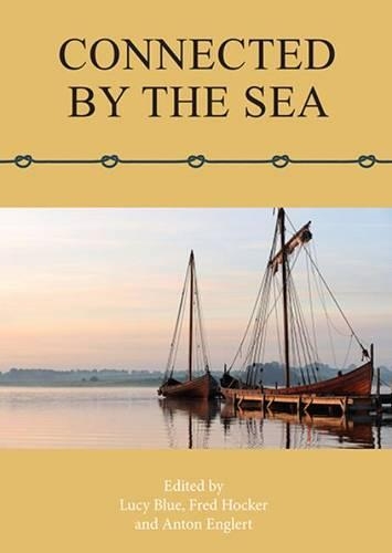 Бумажная книга «Connected by the Sea: Proceedings of the Tenth International Symposium on Boat and Ship Archaeology, Denmark 2003», авторов Антон Энглерт, Фредерик М. Хокер, Люси Блю - фото №1