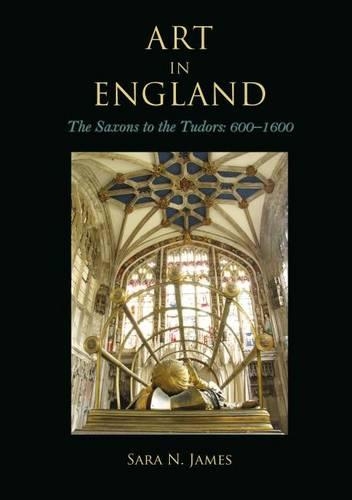 Бумажная книга «Art in England: The Saxons to the Tudors: 600-1600», автор Сара Н. Джеймс - фото №1