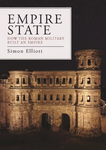 Паперова книга «Empire State: How the Roman Military Built an Empire», автор Саймон Елліотт - фото №1