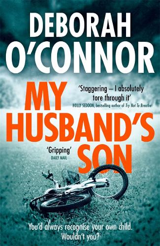 Бумажная книга «My Husband's Son: with the most shocking twist you won't see coming. . .», автор Дебора О'Коннор - фото №1