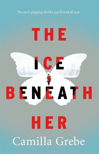 Бумажная книга «The Ice Beneath Her: The gripping psychological thriller for fans of I LET YOU GO», автор Камилла Гребе - фото №1