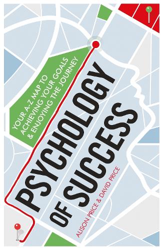 Бумажная книга «Psychology of Success: Your A-Z Map to Achieving Your Goals and Enjoying the Journey», авторов Элисон Прайс, Дэвид Прайс - фото №1