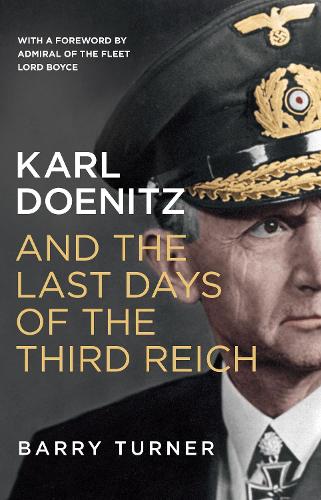 Паперова книга «Karl Doenitz and the Last Days of the Third Reich», автор Баррі Тернер - фото №1
