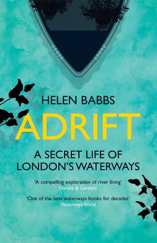 Бумажная книга «Adrift: A Secret Life of London’s Waterways», автор Хелен Баббс - фото №1