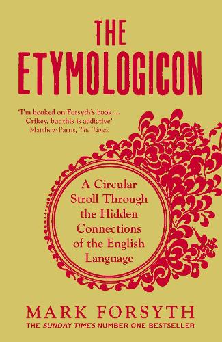 Бумажная книга «The Etymologicon: A Circular Stroll Through the Hidden Connections of the English Language», автор Марк Форсайт - фото №1
