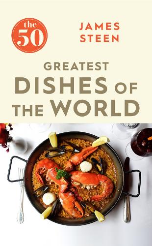 Бумажная книга «The 50 Greatest Dishes of the World», автор Джеймс Стин - фото №1