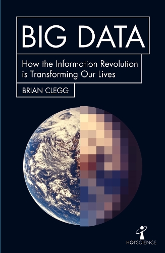 [object Object] «Big Data: How the Information Revolution Is Transforming Our Lives», автор Брайан Клегг - фото №1