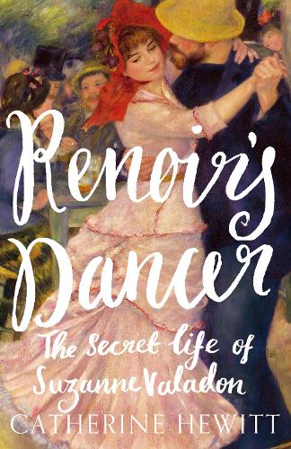 Бумажная книга «Renoir's Dancer: The Secret Life of Suzanne Valadon», автор Кэтрин Хьюитт - фото №1