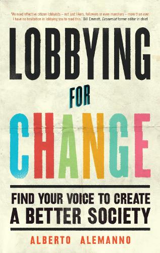 Бумажная книга «Lobbying for Change: Find Your Voice to Create a Better Society», автор Альберто Алеманно - фото №1