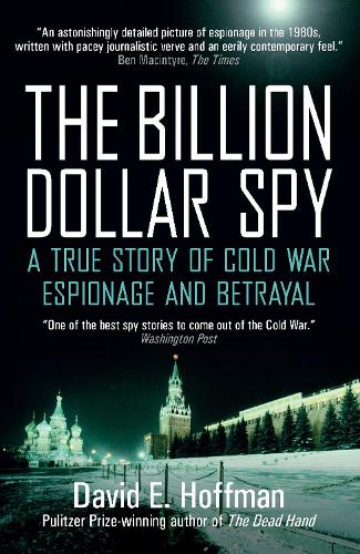Паперова книга «The Billion Dollar Spy: A True Story of Cold War Espionage and Betrayal», автор Девід Е. Гоффман - фото №1