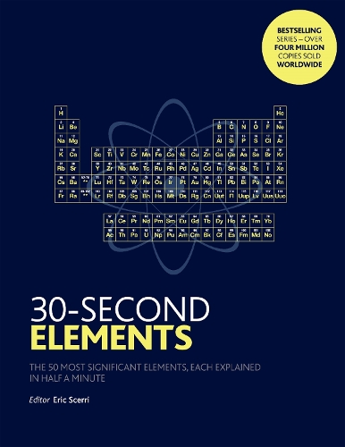 Бумажная книга «30-Second Elements: The 50 most significant elements, each explained in half a minute», автор Эрик Скерри - фото №1