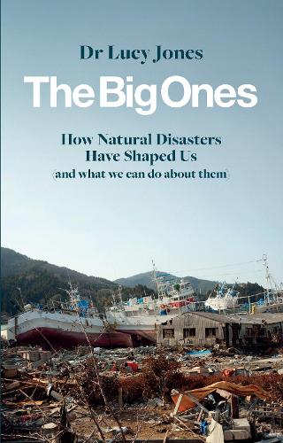 Паперова книга «The Big Ones: How Natural Disasters Have Shaped Us (And What We Can Do About Them)», автор Люсі Джонс - фото №1