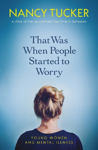 Паперова книга «That Was When People Started to Worry: Young women and mental illness», автор Ненсі Такер - фото №1