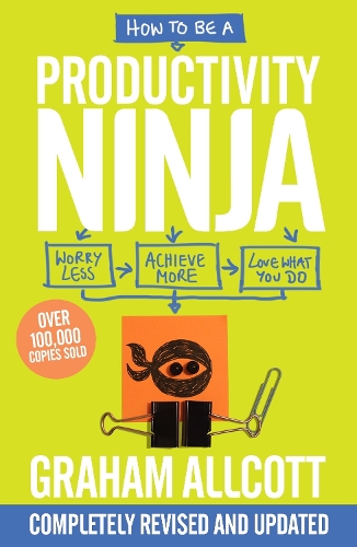Бумажная книга «How to be a Productivity Ninja: UPDATED EDITION Worry Less, Achieve More and Love What You Do», автор Грэм Олкотт - фото №1