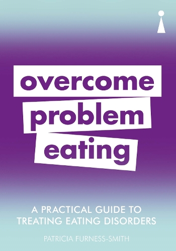 Паперова книга «A Practical Guide to Treating Eating Disorders: Overcome Problem Eating», автор Патриція Фернес-Сміт - фото №1