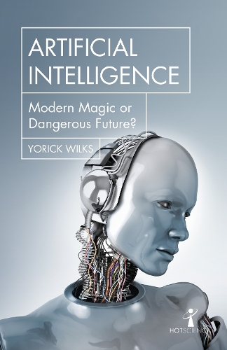 Бумажная книга «Artificial Intelligence: Modern Magic or Dangerous Future?», автор Йорик Уилкс - фото №1