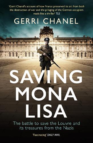 Паперова книга «Saving Mona Lisa: The Battle to Protect the Louvre and its Treasures from the Nazis», автор Геррі Шанель - фото №1