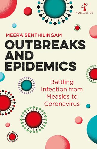 Бумажная книга «Outbreaks and Epidemics: Battling infection from measles to coronavirus», автор Мера Сентхилингам - фото №1