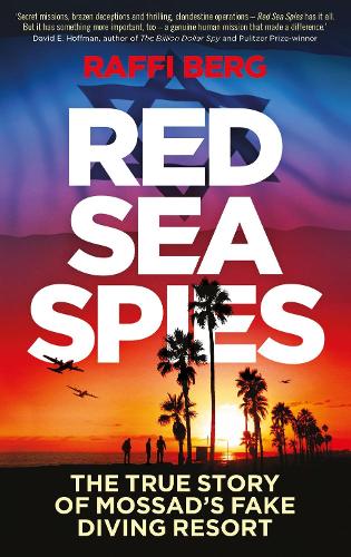 Паперова книга «Red Sea Spies: The True Story of Mossad's Fake Diving Resort», автор Раффі Берг - фото №1