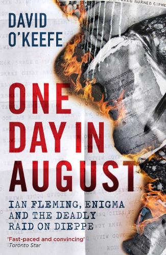 Бумажная книга «One Day in August: Ian Fleming, Enigma, and the Deadly Raid on Dieppe», автор Дэвид О'Киф - фото №1