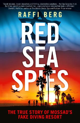 Паперова книга «Red Sea Spies: The True Story of Mossad's Fake Diving Resort», автор Раффі Берг - фото №1