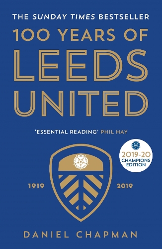Бумажная книга «100 Years of Leeds United: 1919-2019», автор Дэниел Чапман - фото №1
