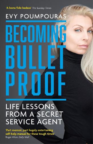 Паперова книга «Becoming Bulletproof: Life Lessons from a Secret Service Agent», автор Еві Пумпурас - фото №1
