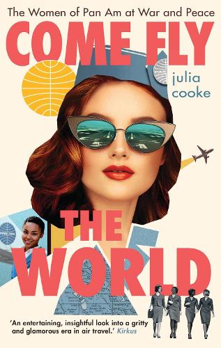 Бумажная книга «Come Fly the World: The Women of Pan Am at War and Peace», автор Джулия Кук - фото №1